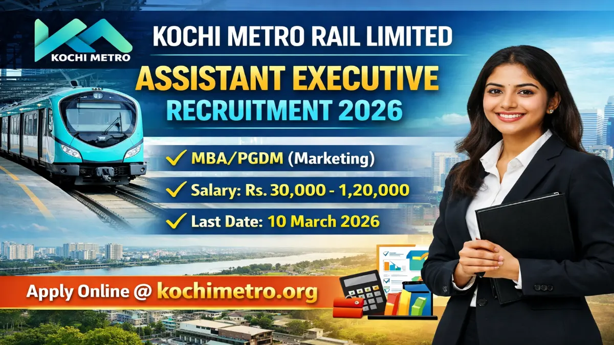 KMRL Assistant Executive Recruitment 2026 – Online Form 3 KMRL Assistant Executive Recruitment 2026