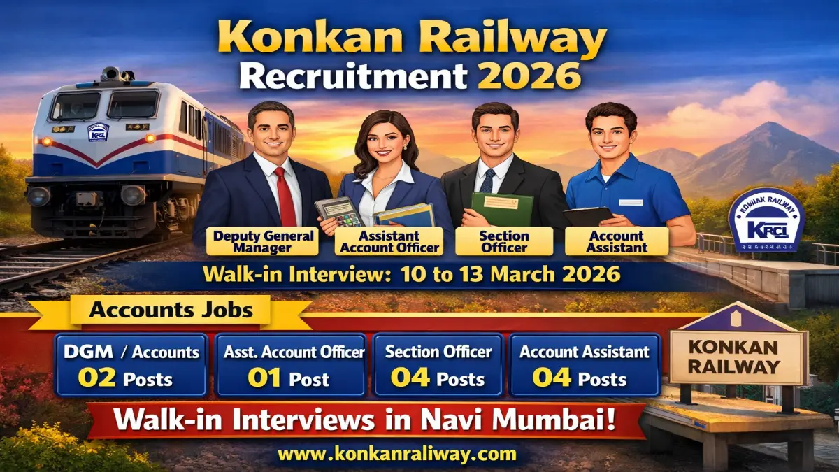 Konkan Railway Recruitment 2026 – Walk in 11 Account Assistant, Section Officer, DGM Posts 3 KRCL Accounts Posts 2026