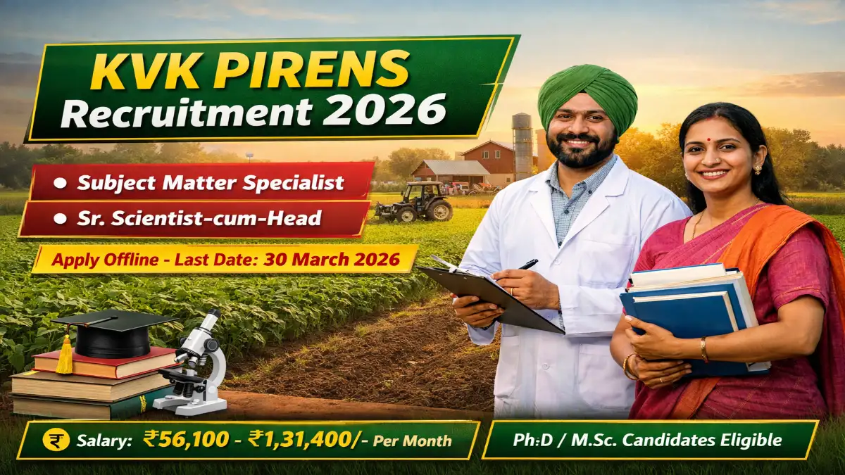 KVK PIRENS Recruitment 2026 Out – Subject Matter Specialist, Sr. Scientist cum Head 02 Posts 3 KVK PIRENS Vacancy