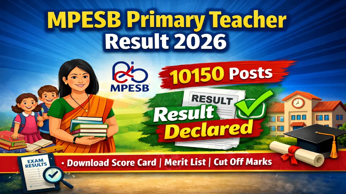 MP ESB Primary Teacher PSPST Result 2026 Out For 10150 Posts 3 MP Primary School Teacher Selection Test Result