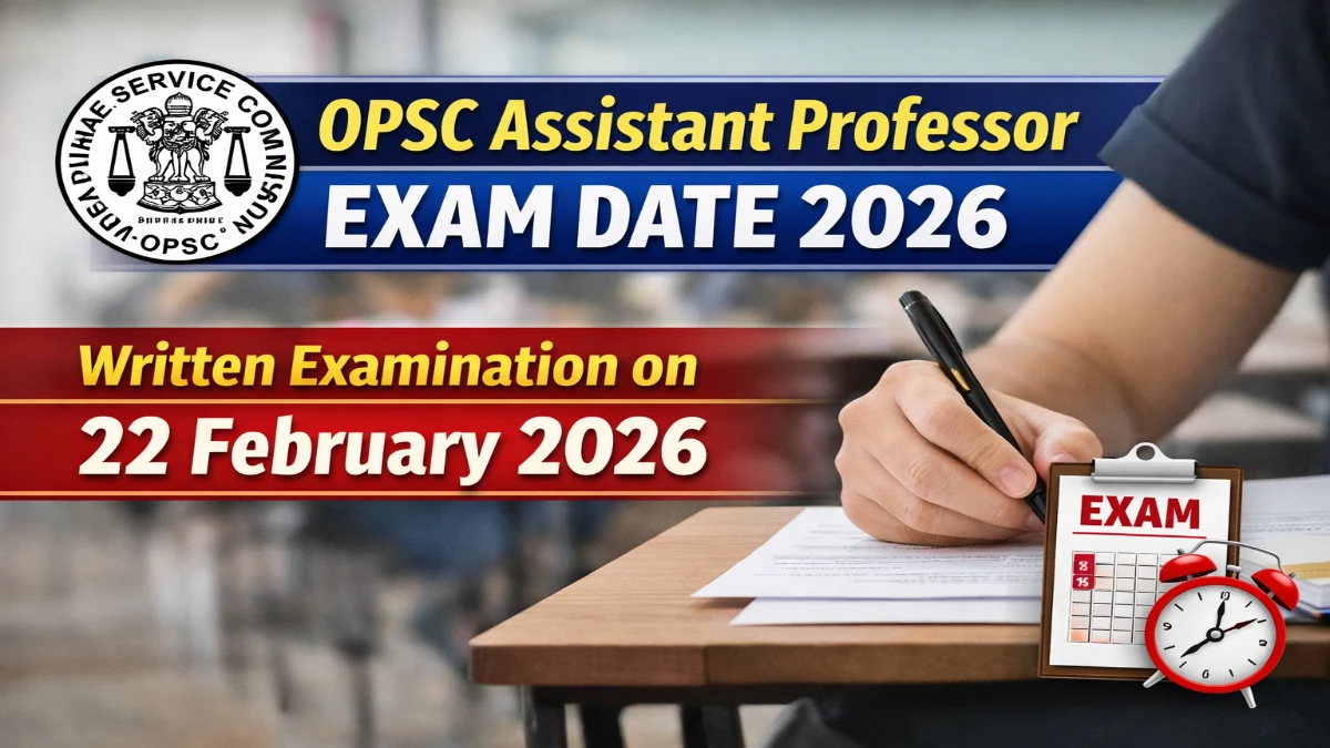 OPSC Assistant Professor Exam Date 2026 Out for 314 Posts Check Here 3 OPSC Assistant Professor Exam Date 2026