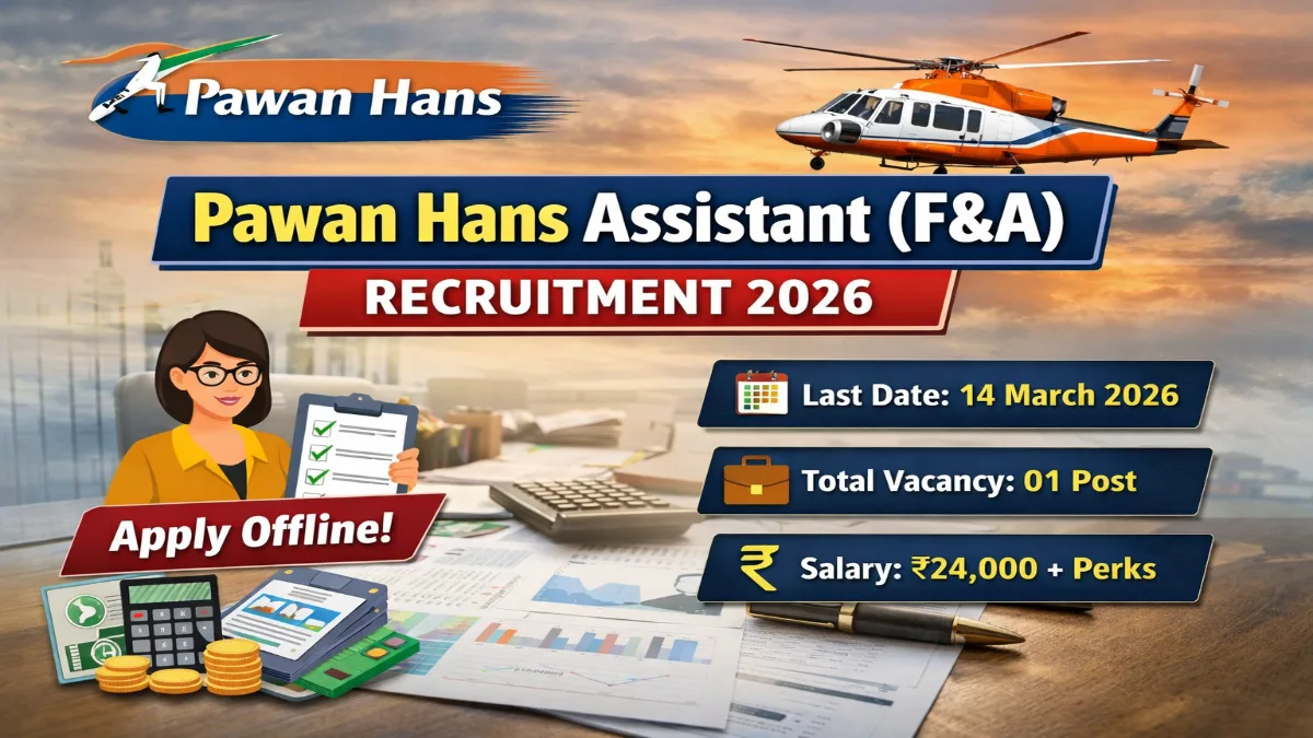 Pawan Hans Assistant Recruitment 2026 – Offline Form 01 Post 3 Pawan Hans Assistant (F&A) Recruitment 2026