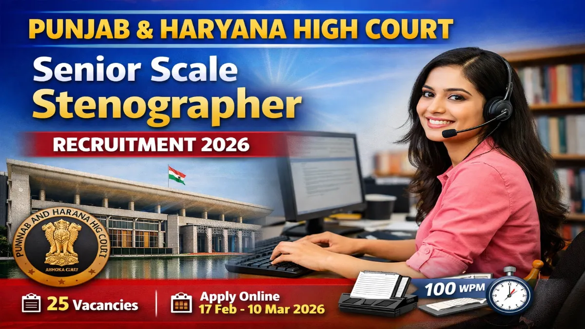 Punjab and Haryana High Court Stenographer Recruitment 2026 OUT Apply For 25 Posts 3 Punjab Haryana HC Steno Recruitment
