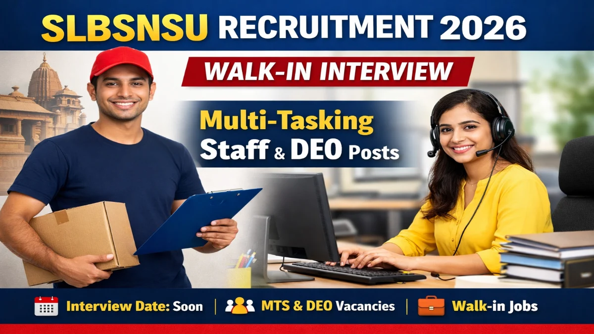 SLBSNSU Recruitment 2026 Out – Walk in Multi-Tasking Staff, DEO Posts 3 SLBSNSU DEO, MTS Posts 2026