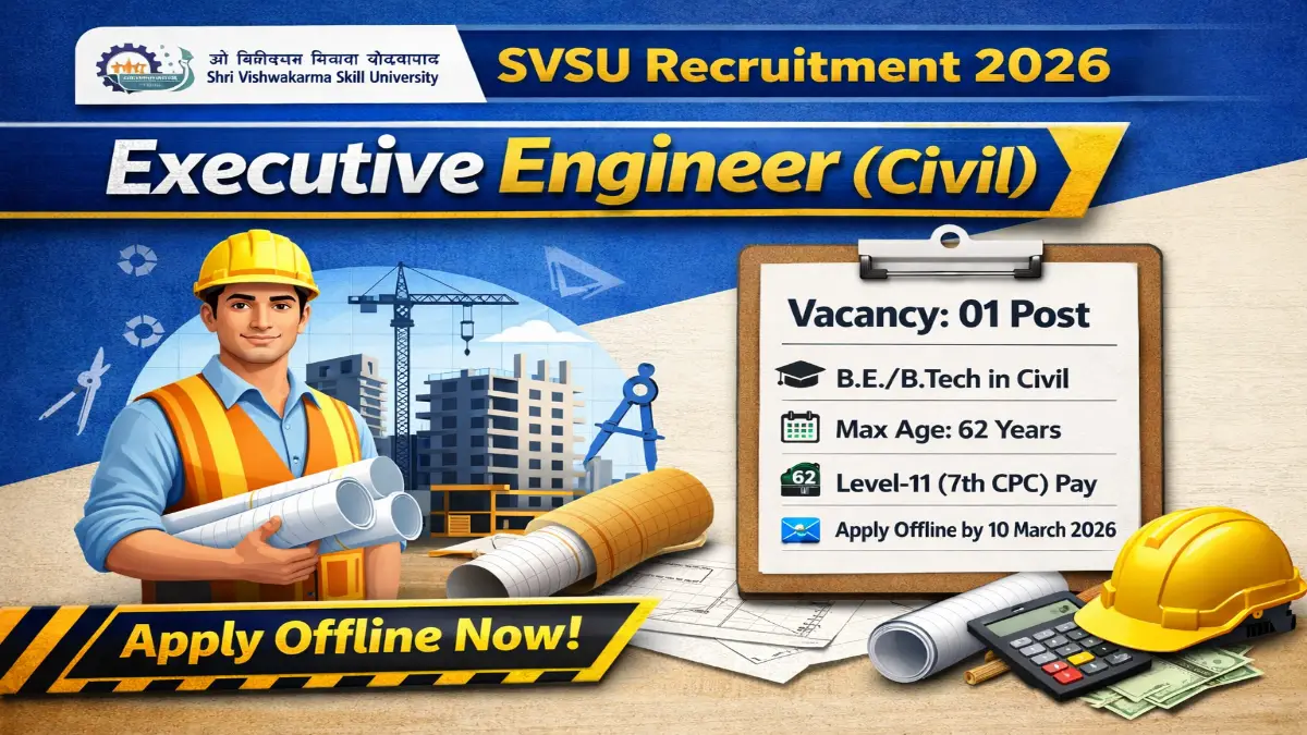 SVSU Executive Engineer Recruitment 2026 – Offline Form 3 SVSU Executive Engineer Jobs