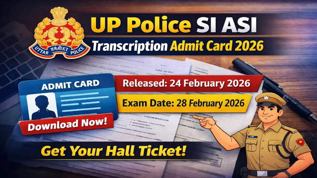 UP Police SI ASI Transcription Admit Card 2026 Out Check Direct Link 3 UP Police SI ASI Transcription Admit Card