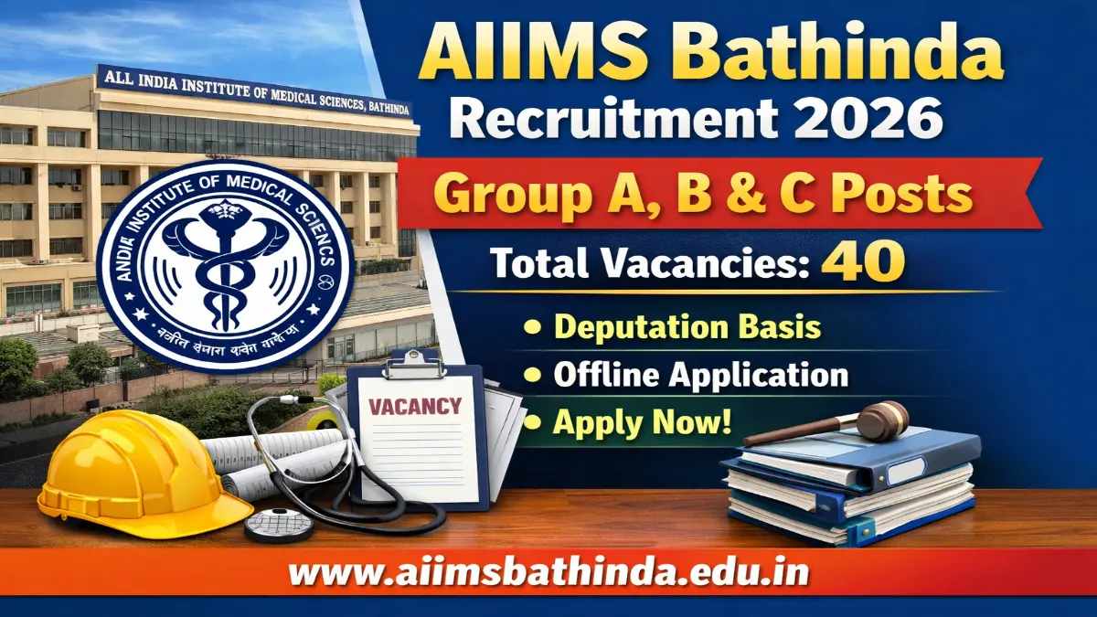AIIMS Bathinda Recruitment 2026 – Apply Now 40 Group A, B and C Posts 3 AIIMS Bathinda Recruitment 2026