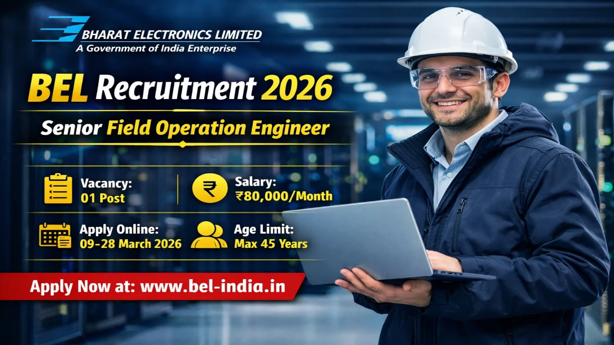 BEL Senior Field Operation Engineer Recruitment 2026 – Apply Online 01 Post 3 BEL Senior Field Operation Engineer Recruitment 2026