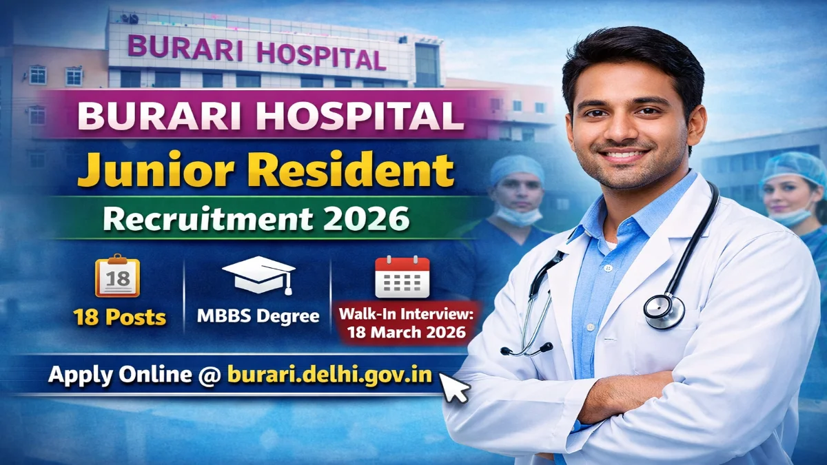 Burari Hospital Junior Resident Recruitment 2026