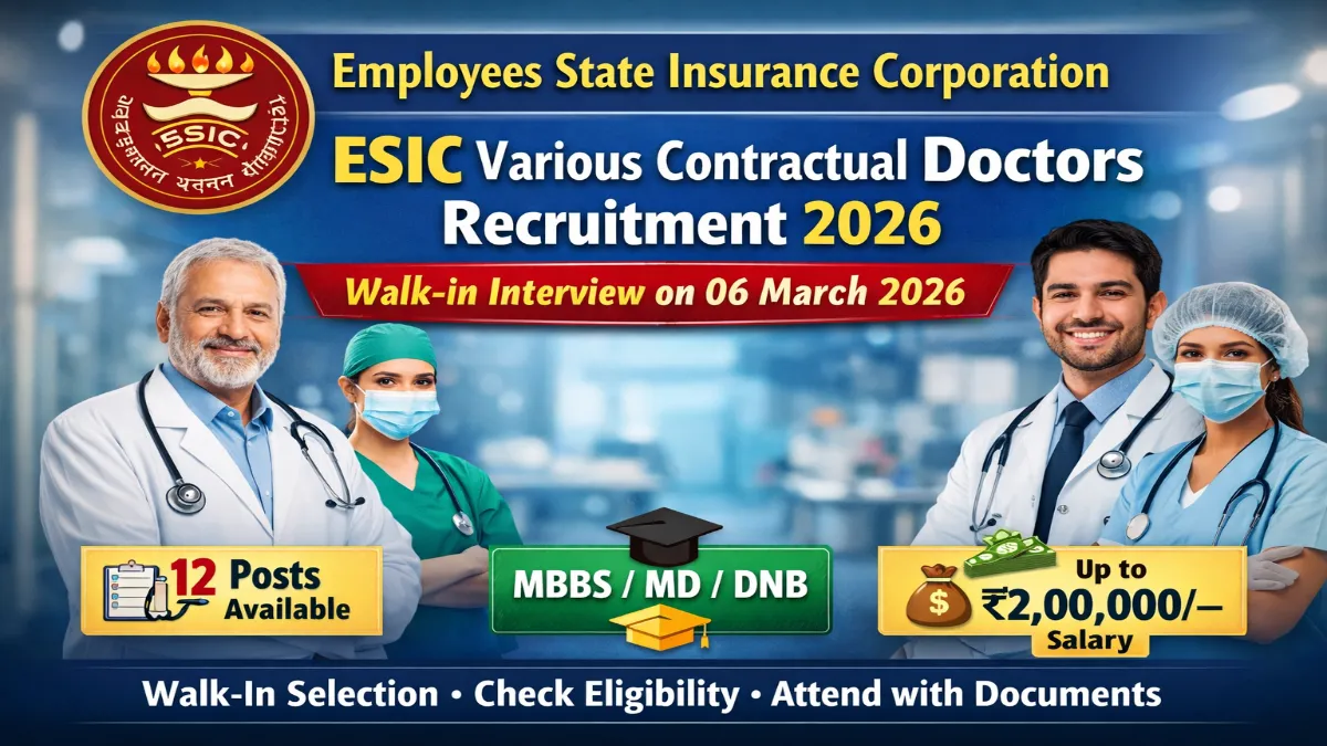 ESIC Recruitment 2026 – Walk in 12 MO, Senior Resident and More Posts 3 ESIC Various Contractual Doctors Recruitment 2026