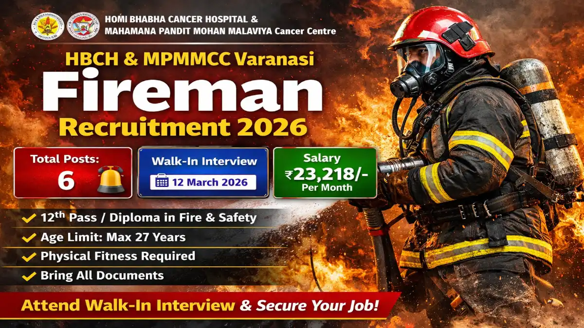 HBCH & MPMMCC Varanasi Fireman Recruitment 2026 – Walk in Job 3 HBCH & MPMMCC Varanasi Fireman Recruitment 2026