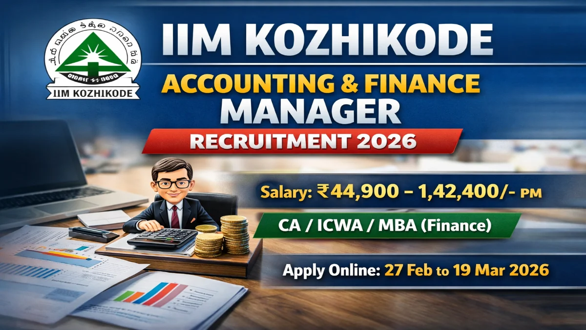 IIM Kozhikode Accounting and Finance Manager Recruitment 2026 – Apply Online 01 Post 3 IIM Kozhikode Accounting and Finance Manager Recruitment 2026