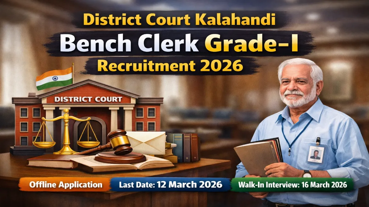 Kalahandi District Court Bench Clerk Grade-I Recruitment 2026 – Apply Now 1 Kalahandi District Court Bench Clerk Grade-I Recruitment 2026