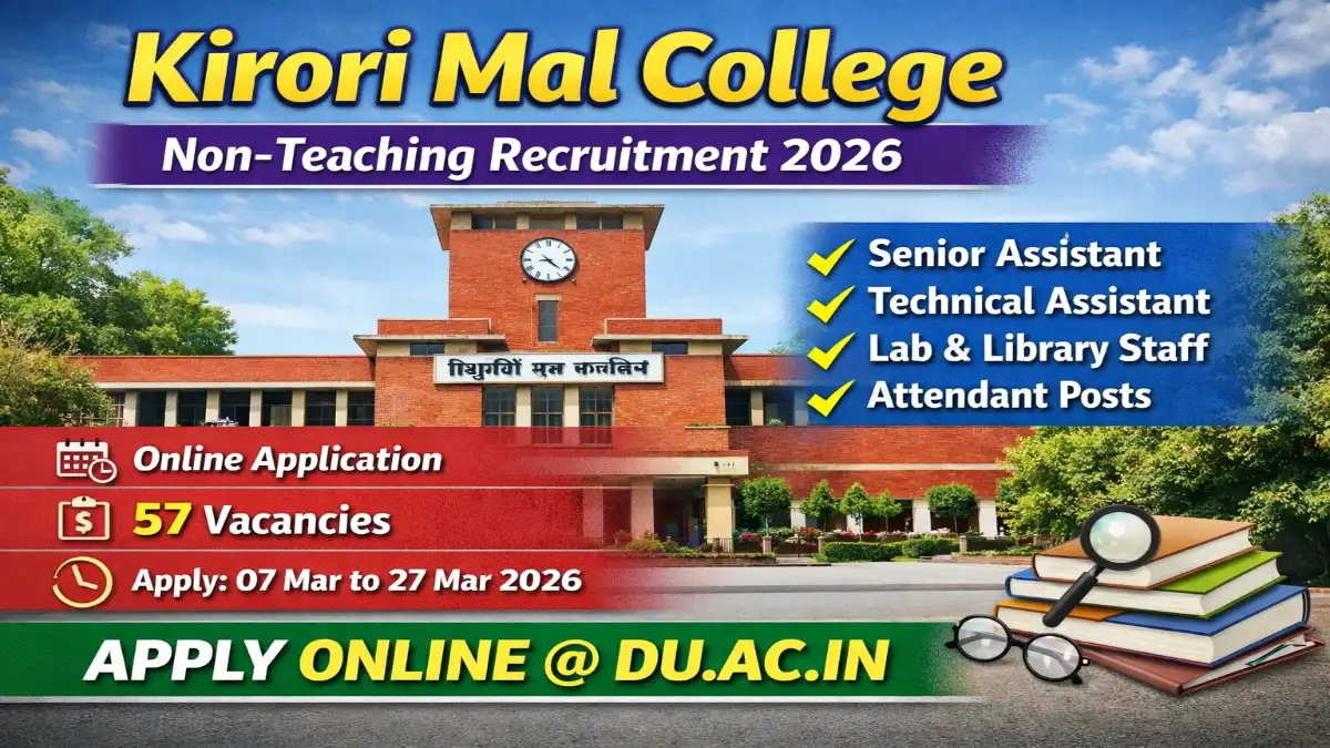 Kirori Mal College Recruitment 2026 Out – Apply Online 57 Non-Teaching Posts 3 Kirori Mal College Non-Teaching Recruitment 2026