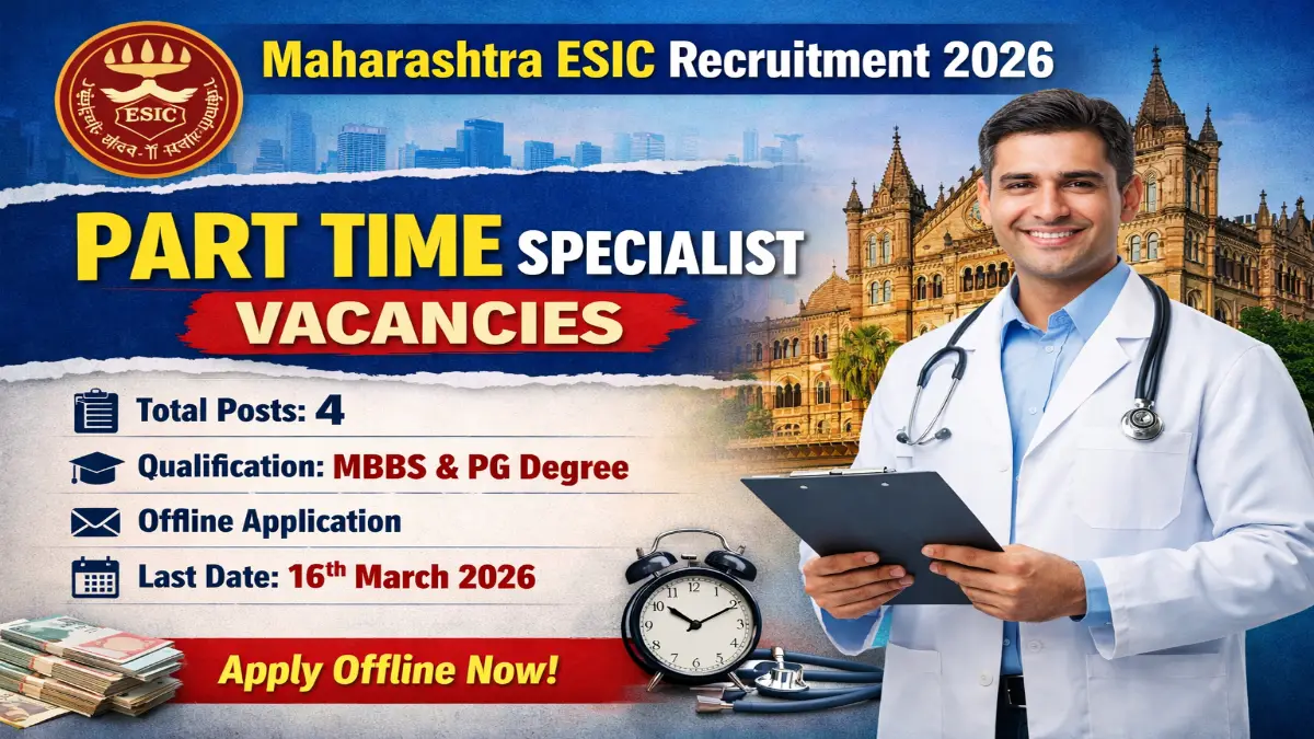 Maharashtra ESIC Recruitment 2026 – Apply Now Medical Officer Posts 3 Maharashtra ESIC Recruitment 2026