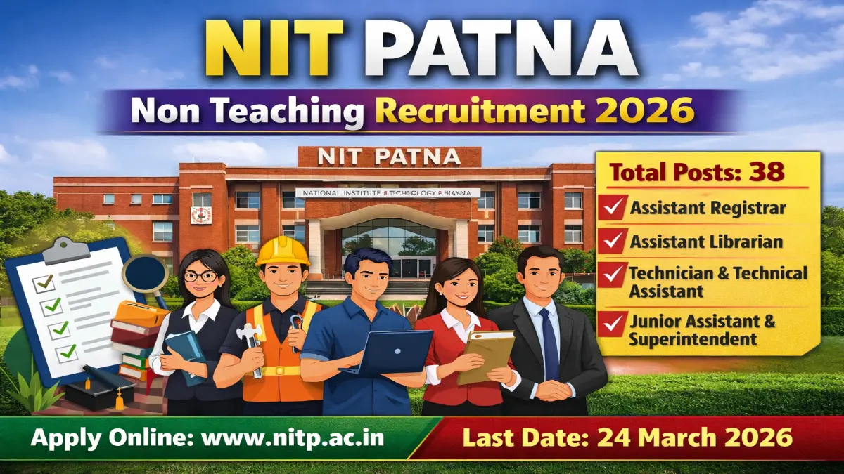 NIT Patna Non Teaching Recruitment 2026 – Apply Online 38 Posts 3 NIT Patna Non Teaching Recruitment 2026