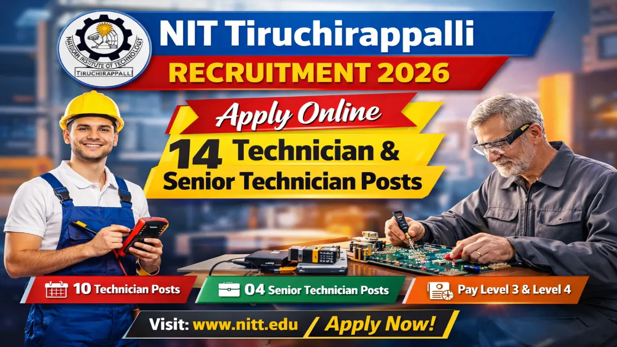 NIT Tiruchirappalli Recruitment 2026 – Apply Online 14 Technician and Senior Technician Posts 3 NIT Tiruchirappalli Jobs