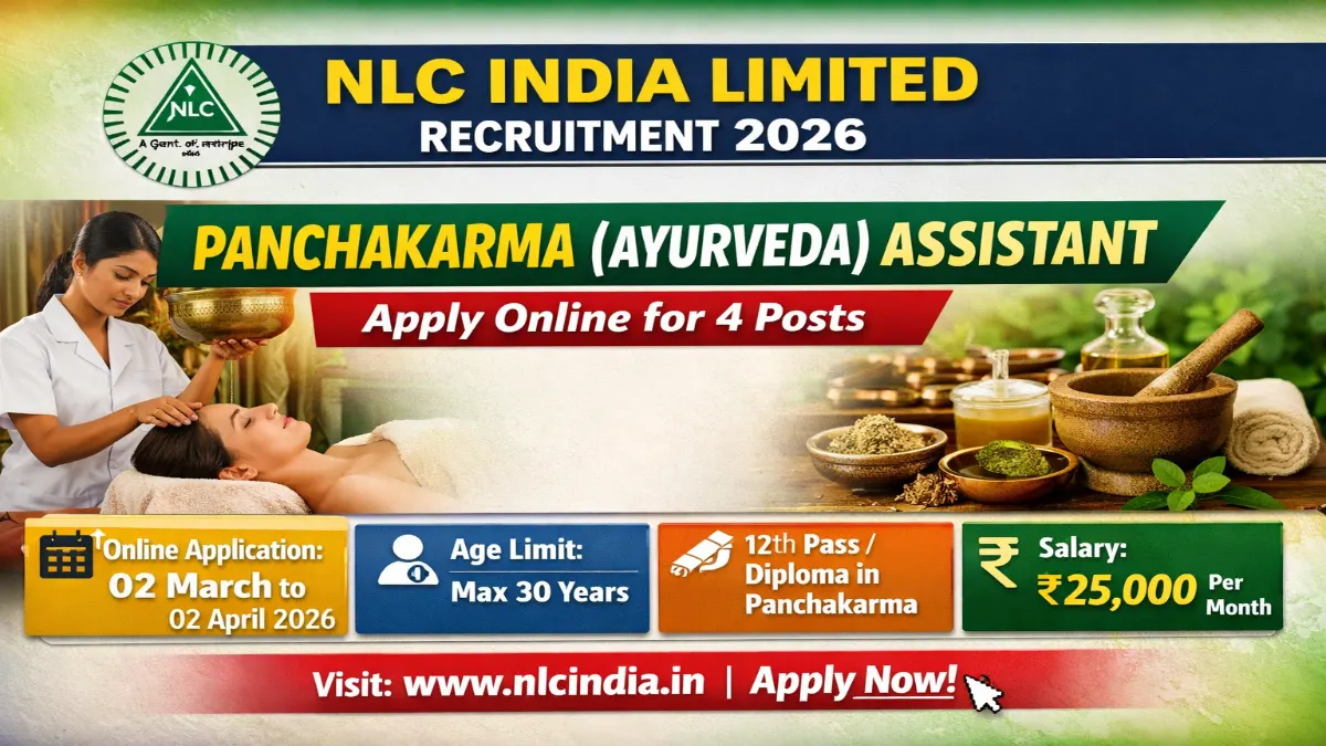 NLC Recruitment 2026 Out – Apply Online 04 Panchakarma Assistant Posts 3 NLC Recruitment 2026 Out