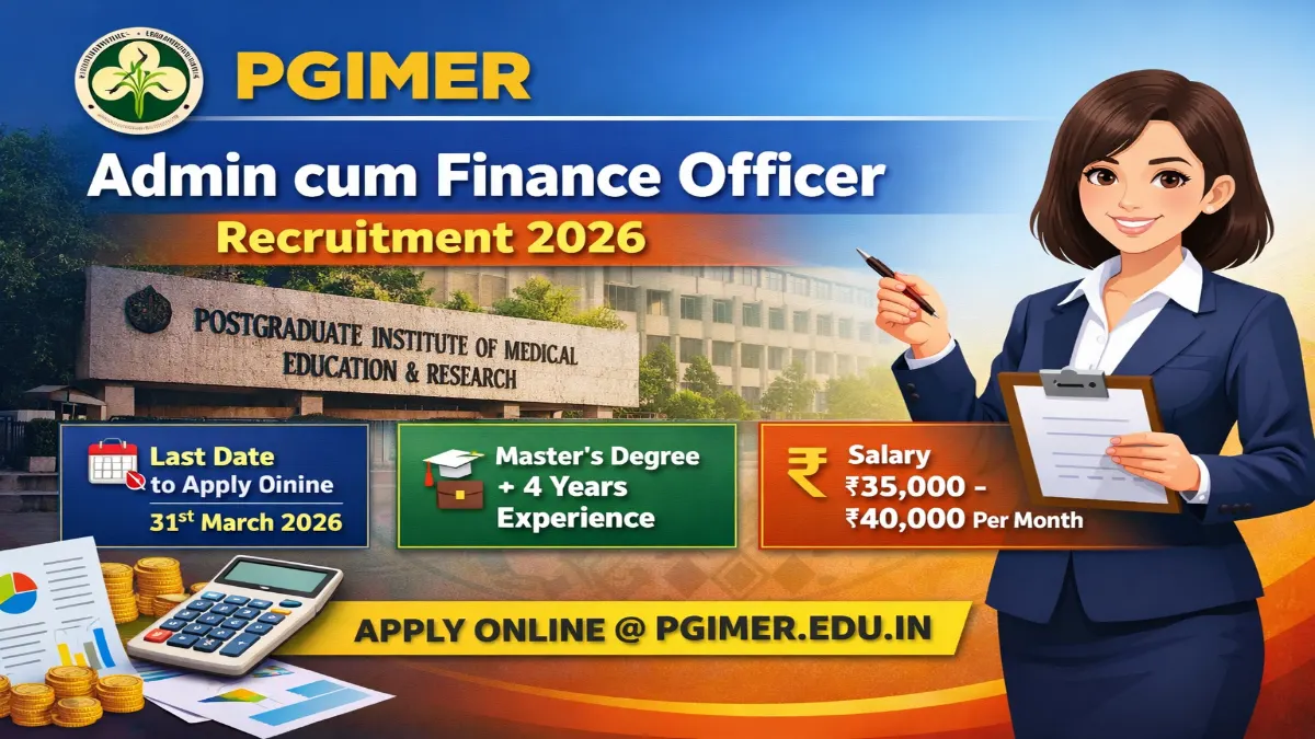 PGIMER Admin cum Finance Officer Recruitment 2026