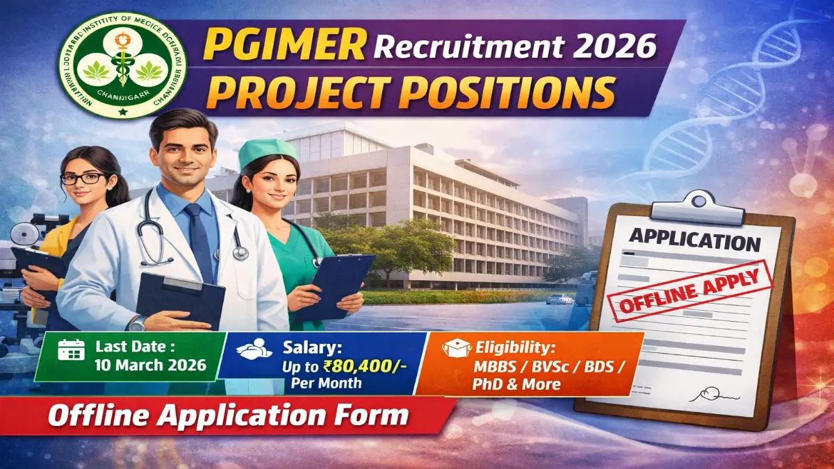 PGIMER Recruitment 2026 – Offline Form Project Positions Posts 3 PGIMER Project Positions Recruitment 2026