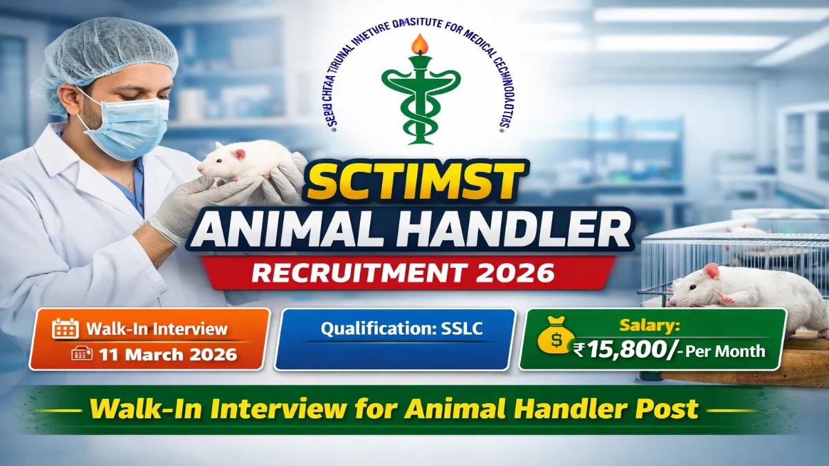 SCTIMST Animal Handler Recruitment 2026 – Walk in Jobs 3 SCTIMST Animal Handler Recruitment 2026