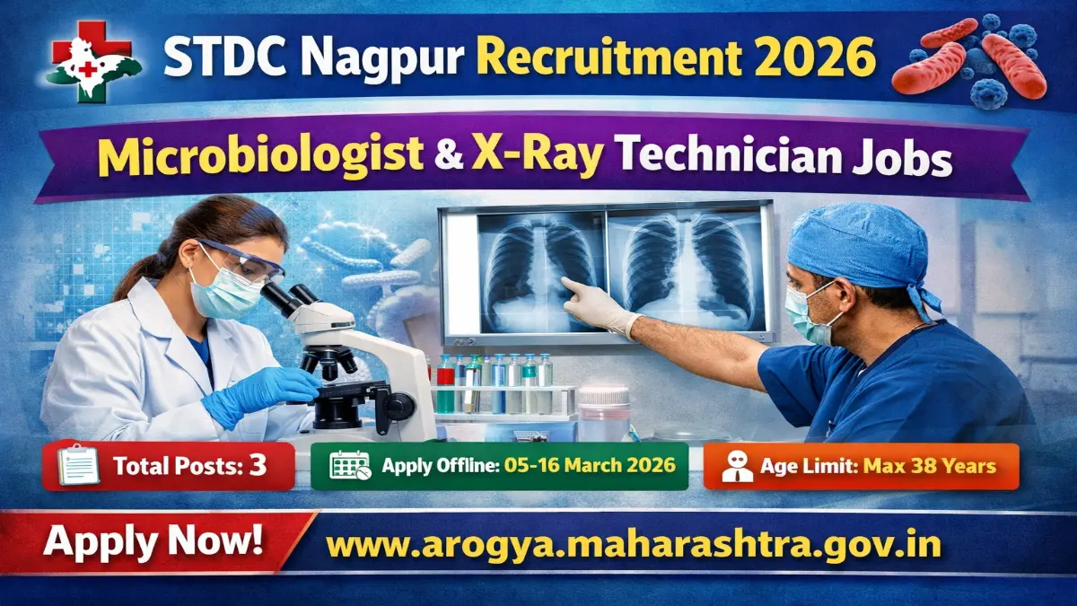 STDC Nagpur Recruitment 2026 – Microbiologist and X-ray Technician 03 Posts 3 STDC Nagpur Recruitment 2026
