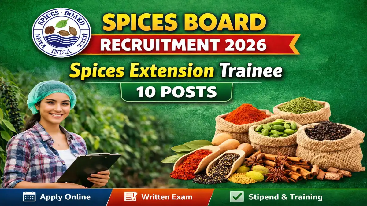 Spices Board Recruitment 2026 Out – Spices Extension Trainee 10 Posts 3 Spices Extension Trainee Recruitment 2026