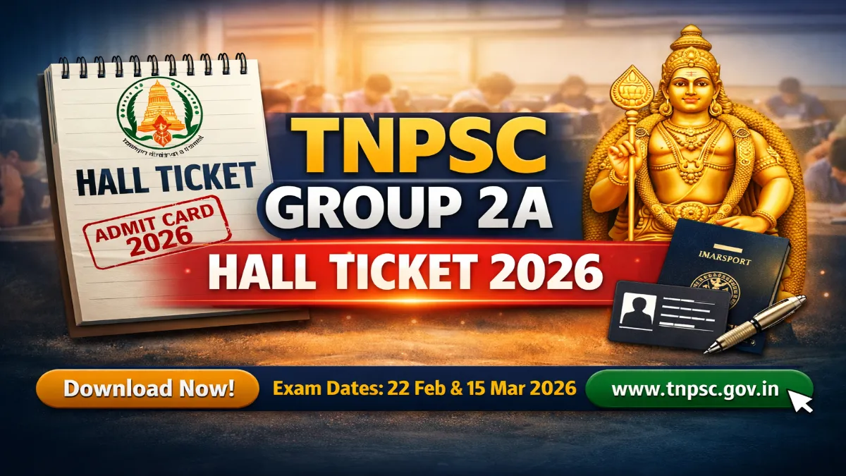 TNPSC Group 2A Hall Ticket 2026 Out Download Link Check 3 TNPSC Group 2A Hall Ticket 2026