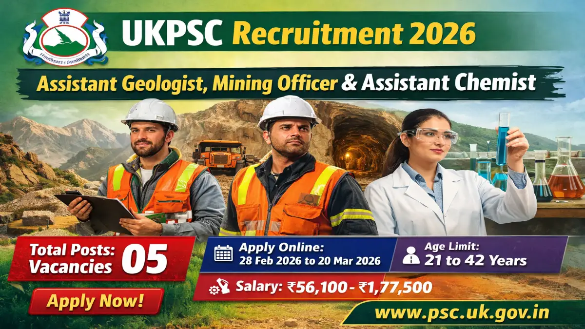 UKPSC Recruitment 2026 – Apply Online Asst Geologist, Officer 05 Posts 3 UKPSC Assistant Geologist, Mining Officer Recruitment 2026
