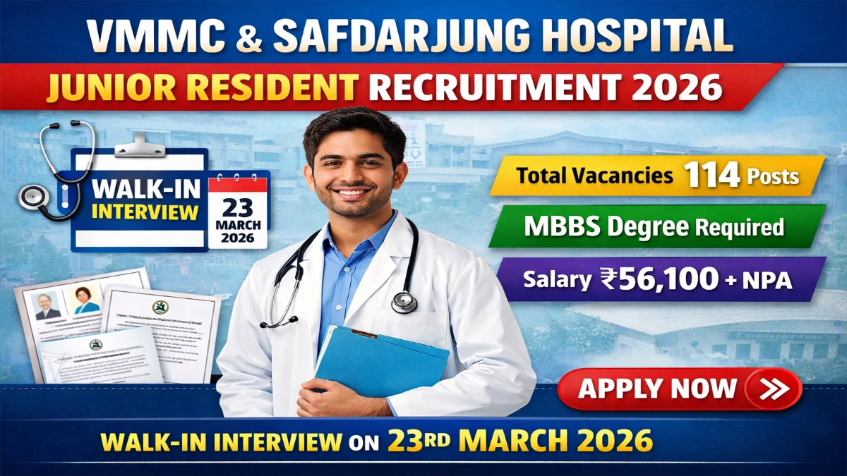VMMC & Safdarjung Hospital Junior Resident Recruitment 2026