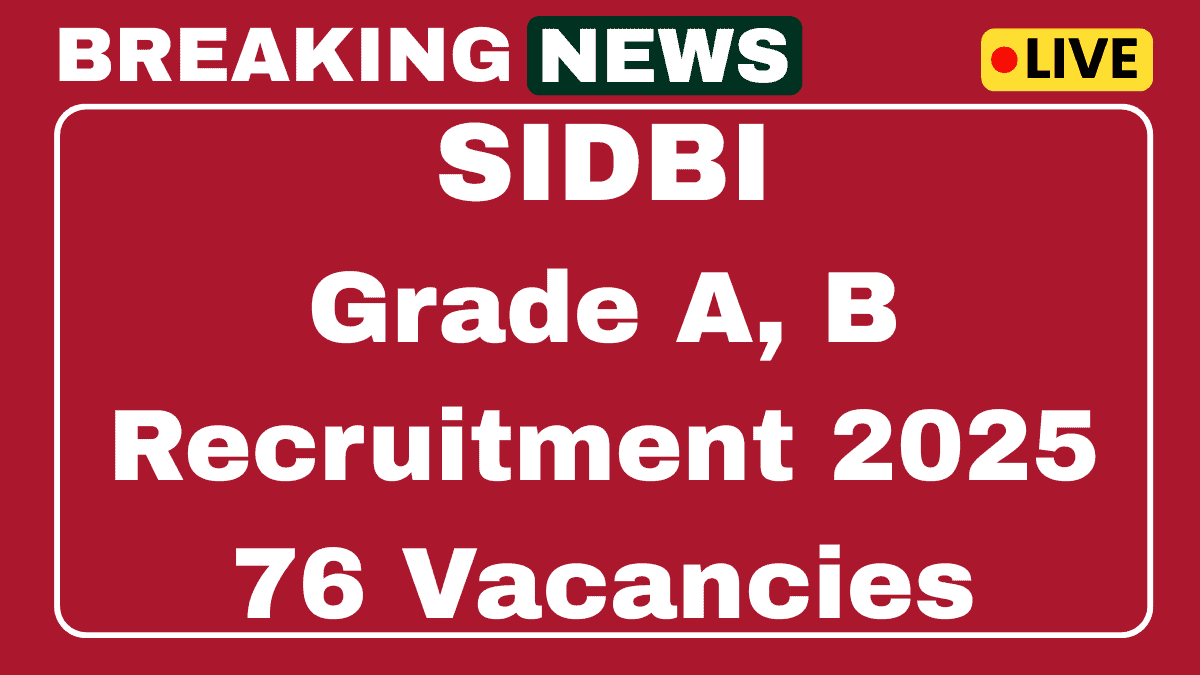 SIDBI Grade A, B Recruitment 2025 Apply Form Asst Manager 76 Post 1 SIDBI Grade A and B Recruitment 2025